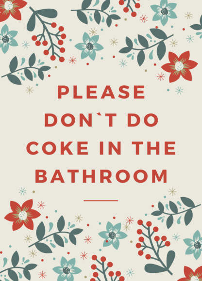 Please dont do coke in the bathroom 1